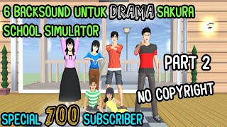 6 Backsound No Copyright Untuk Drama Sakura School Simulator Part 2