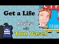Get a Life Review - with Tom Vasel Get a Life Review - with Tom Vasel