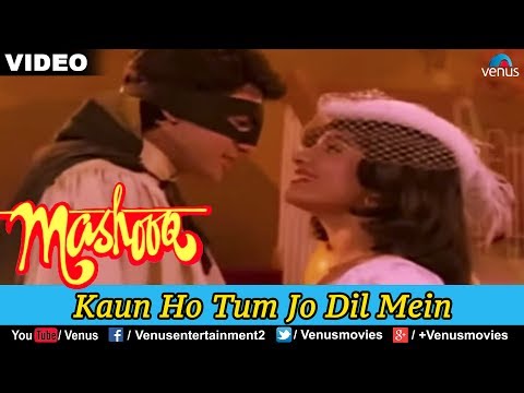 Kaun Ho Tum (Mashooq )