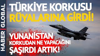 Türk Korkusu Yunanistanın Rüyalarına Girdi Yunanistandan Abdde Skandal Türkiye Hamlesi