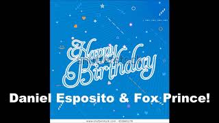 My Birthday Message For Daniel Esposito & Fox Prince
