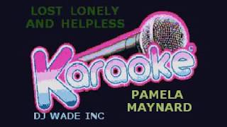 Pamela Maynard Lost Lonely And Helpless Demo Pamela Maynard Lost Lonely And Helpless Demo