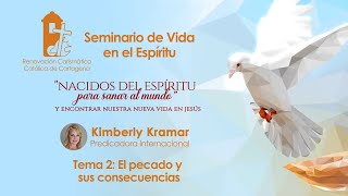 Kimberly Kramar - Tema 02: El pecado y sus consecuencias - Seminario de Vida en el Espíritu