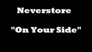 Watch Neverstore On Your Side video