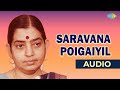Saravana Poigaiyil Audio Song | Ithu Sathiyam | P Susheela Tamil Song | Super Hit Song