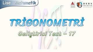 TRİGONOMETRİ / GELİŞTİRİCİ TEST - 17