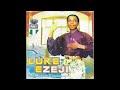 Bro Luke Ezeji & His Voice Of The Kingdom Complete Album