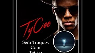 Sem Truques com TyCee