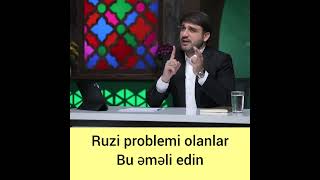 Ruzi Problemi Olanlar Bu Əməli Edin - Haci Ramil