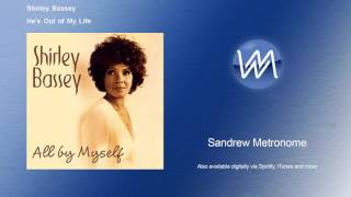 Watch Shirley Bassey Hes Out Of My Life video