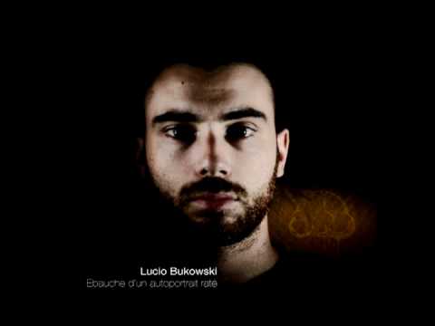 LUCIO BUKOWSKI // AU SUD DE NULLE PART (prod:Oster Lapwass)