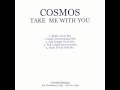 Cosmos - Take Me With You (Full Length Vocal Mix)