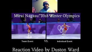 Reaction Video Mirai Nagasu 2018 Olympics Team vs Individual Performance by Duston Ward Reaction Video Mirai Nagasu 2018 Olympics Team vs Individual Performance by Duston Ward