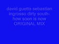 david guetta sebastian ingrosso dirty south- how s