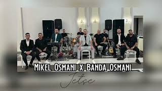 Mikel Osmani X Banda Osmani - Jetçe