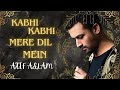 Kabhi Kabhi Mere Dil Mein | Atif Aslam | Cover Song