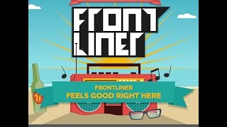 Watch Frontliner Feels Good Right Here video