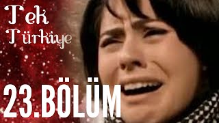 Tek Türkiye 23.Bölüm İzle