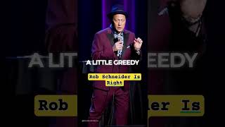 Rob Schneider Is Right