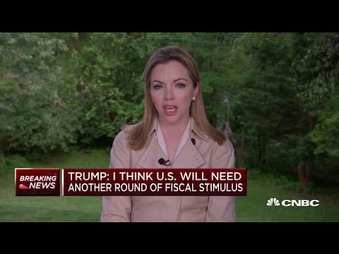 Trump: I think U.S. will need another round of fiscal stimulus - YouTube