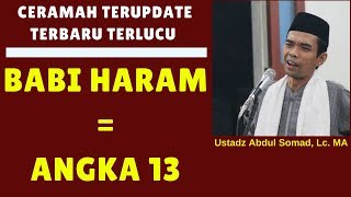 Babi Haram = Angka 13 !!! kenapa Allah menciptakannya - Ustadz Abdul Somad, Lc. MA