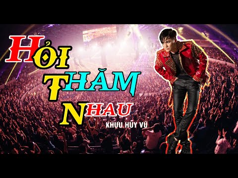 Liên Khúc REMIX Cực Hot | Hỏi Thăm Nhau _ Lyrics | Khưu Huy Vũ