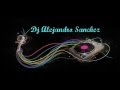 MIX FIN DE SEMANA I 2014 DJ ALEJANDRO SANCHEZ