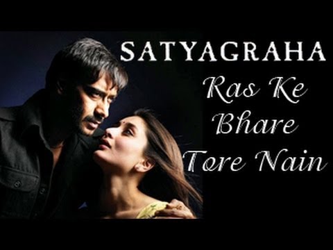 Ras Ke Bhare Tore Nain Satyagraha song RELEASES