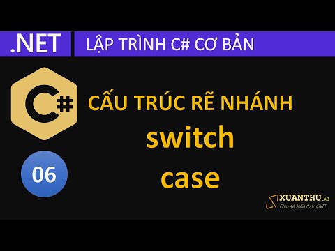 CS06 - Rẽ nhánh với lệnh switch case C#, lệnh goto - lập trình C# cơ bản .NET Core
