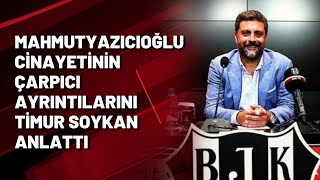Mahmutyazıcıoğlu cinayetinin çarpıcı ayrıntılarını Timur Soykan anlattı