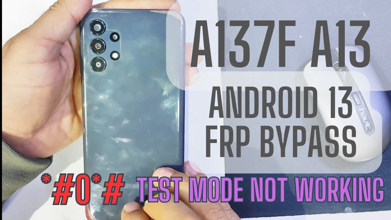 Samsung A13 A137F frp bypass /test mode not working Samsung A13 A137F frp bypass /test mode not working