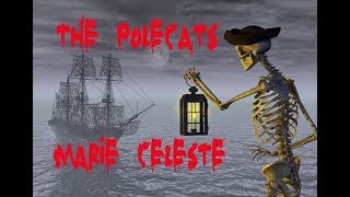 Watch Polecats Marie Celeste video