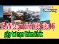 V,ề V-N c-ả gi-a đ,ì-nh Việt k,i,ề,u M,ỹ g,ặ,p... th-ả-m kh-ố-c