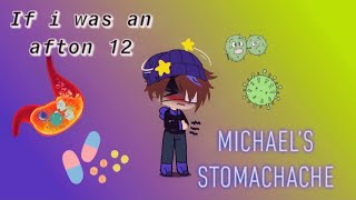 If I Was An Afton 12 Michaels Stomachache