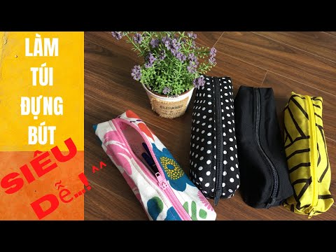 TỰ LÀM TÚI ĐỰNG BÚT, SIÊU DỄ