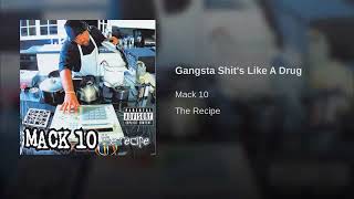 Watch Mack 10 Gangsta Shits Like A Drug video