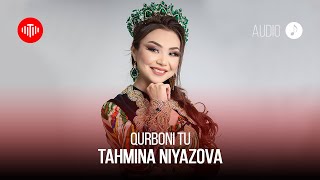 Тахмина Ниязова - Курбони Ту / Tahmina Niyazova - Qurboni Tu (Audio 2023)