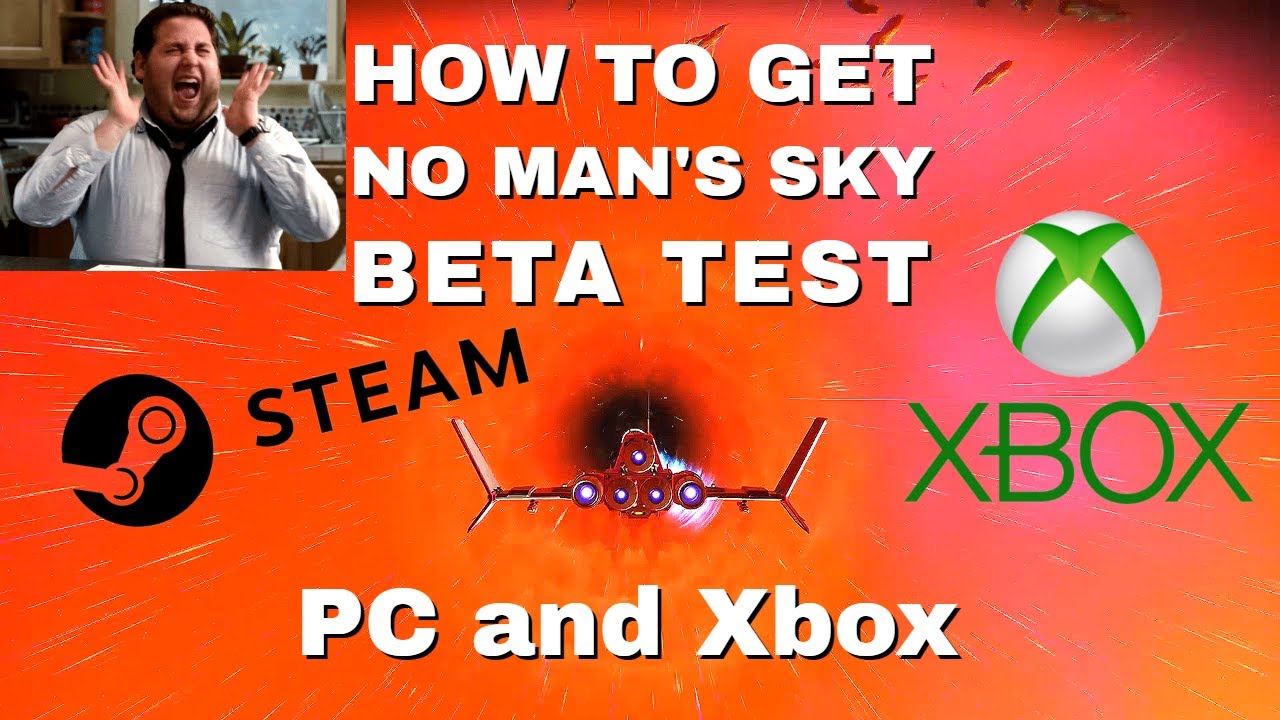How to get the No Mans Sky Beta Test for Xbox and PC