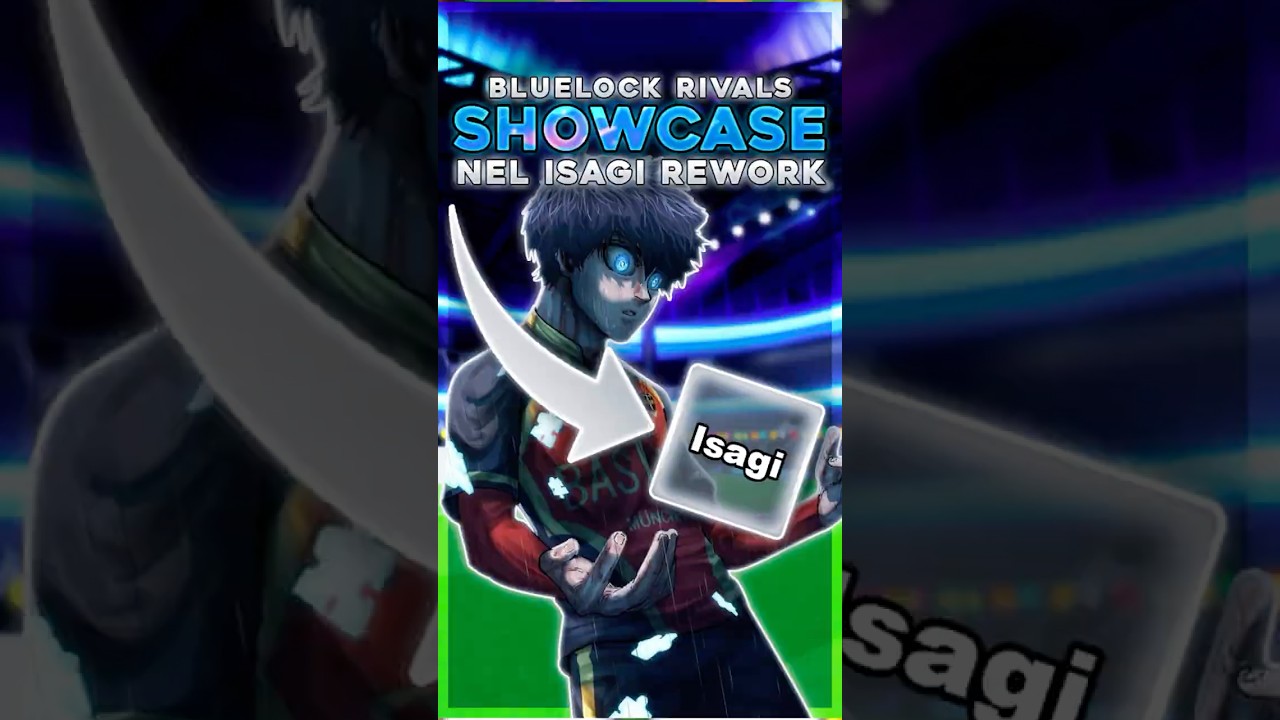 NEL Isagi Rework (SHOWCASE) | Bluelock Rivals! NEL Isagi Rework (SHOWCASE) | Bluelock Rivals!