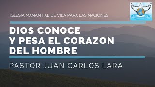 Dios Conoce y Pesa El Corazon del Hombre