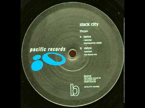 Slack City - Detox (Hot Lizard Mix) - Pacific Records