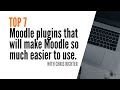 How to make Moodle EASIER to use! My TOP SEVEN (7) - MOODLE PLUGINS