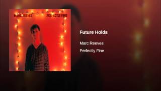 Watch Marc Reeves Perfectly Fine video