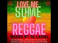 Best of Reggae Mix by @dj_larni Beres Hammond, Sanchez, Freddy MeGreggor, Garnett, Jah Cure  + More