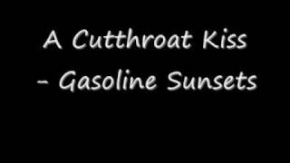 Watch A Cutthroat Kiss Gasoline Sunsets video