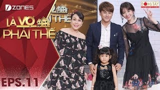 Là Vợ Phải Thế 2018 l Tập 11 Full: Ưng Đại Vệ từng muốn giấu con gái khỏi công chúng vì sợ dư luận