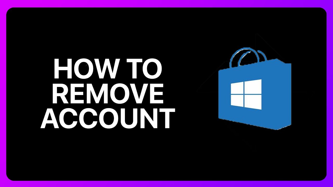 How To Remove Account From Microsoft Store Tutorial How To Remove Account From Microsoft Store Tutorial