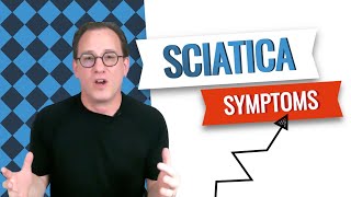 Sciatica Symptoms | Can The Symptoms Come And Go?