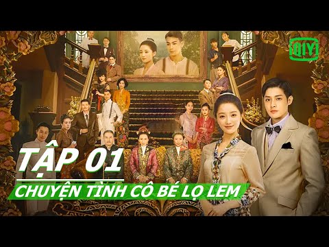 Phim huyền thoại người con gái Nam Dương | Chuyện Tình Cô Bé Lọ Lem Tập 01 | iQIYI Vietnam
