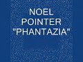 Noel Pointer - Phantazia